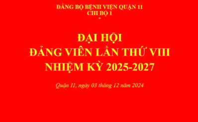 Bệnh viện Quận 11 tổ chức Đại hội Đảng viên Chi bộ 1 lần thứ VIII, nhiệm kỳ 2025-2027